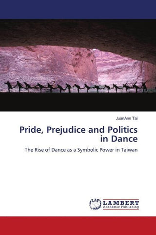 Pride, Prejudice and Politics in Dance