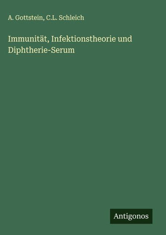 Immunität, Infektionstheorie und Diphtherie-Serum
