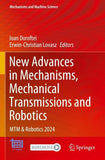 New Advances in Mechanisms, Mechanical Transmissions and Robotics