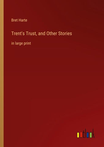 Trent's Trust, and Other Stories