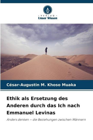 Ethik als Ersetzung des Anderen durch das Ich nach Emmanuel Levinas