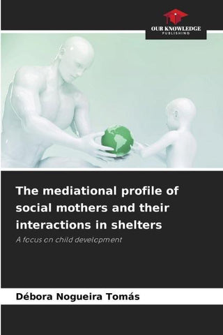The mediational profile of social mothers and their interactions in shelters