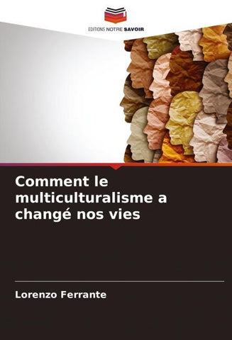 Comment le multiculturalisme a changé nos vies