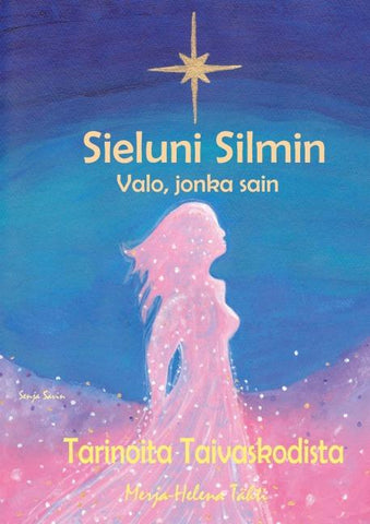 Sieluni Silmin - Valo, jonka sain