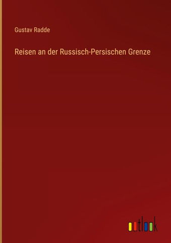 Reisen an der Russisch-Persischen Grenze