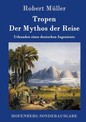 Tropen. Der Mythos der Reise