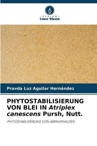 PHYTOSTABILISIERUNG VON BLEI IN Atriplex canescens Pursh, Nutt.