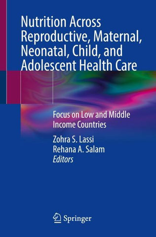 Nutrition Across Reproductive, Maternal, Neonatal, Child, and Adolescent Health Care