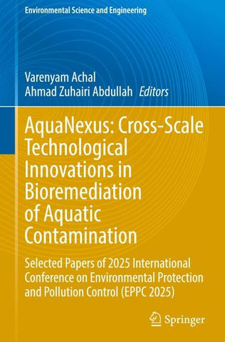 AquaNexus: Cross-Scale Technological Innovations in Bioremediation of Aquatic Contamination