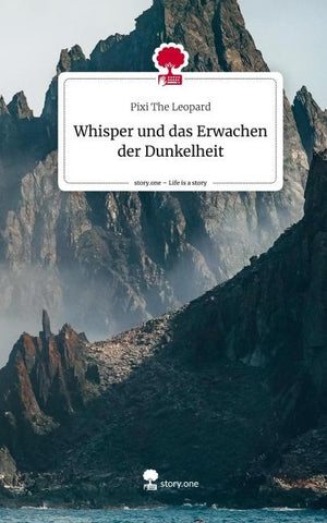 Whisper und    das Erwachen der Dunkelheit. Life is a Story - story.one