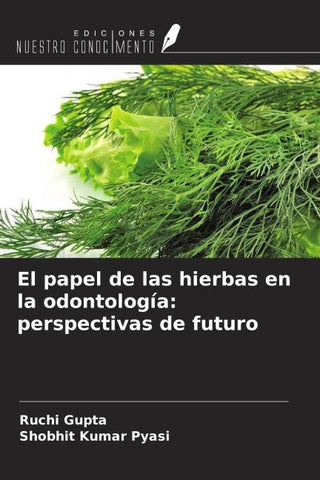 El papel de las hierbas en la odontología: perspectivas de futuro