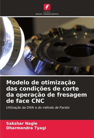 Modelo de otimização das condições de corte da operação de fresagem de face CNC