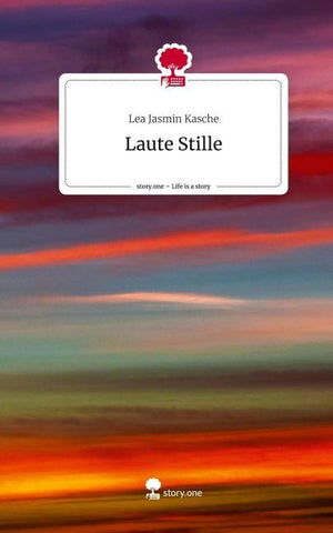 Laute Stille. Life is a Story - story.one
