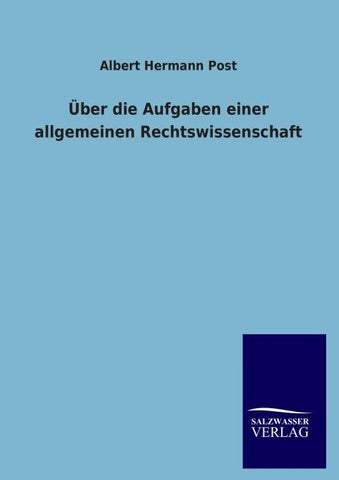 Über die Aufgaben einer allgemeinen Rechtswissenschaft