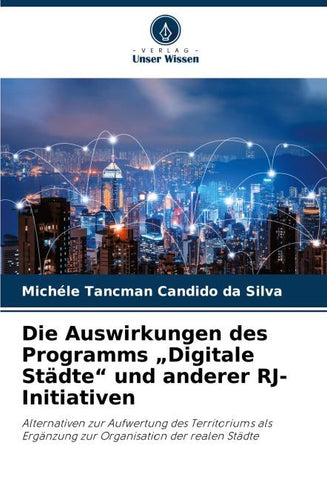 Die Auswirkungen des Programms "Digitale Städte" und anderer RJ-Initiativen