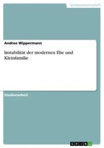 Instabilität der modernen Ehe und Kleinfamilie