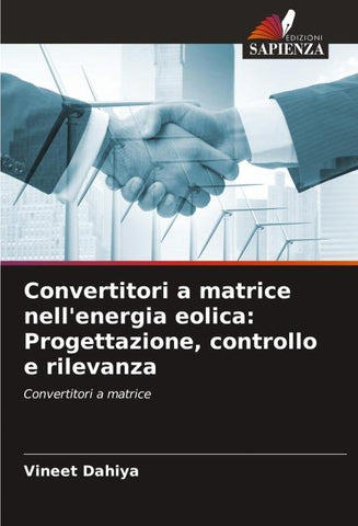 Convertitori a matrice nell'energia eolica: Progettazione, controllo e rilevanza