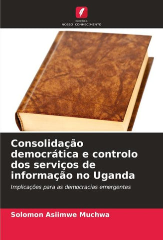 Consolidação democrática e controlo dos serviços de informação no Uganda