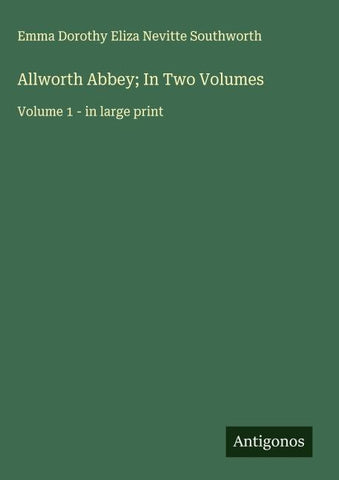 Allworth Abbey; In Two Volumes