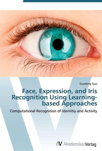 Face, Expression, and Iris Recognition Using Learning-based Approaches