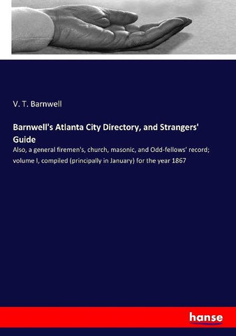 Barnwell's Atlanta City Directory, and Strangers' Guide