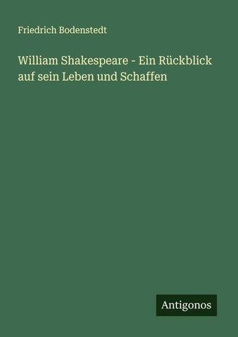 William Shakespeare - Ein Rückblick auf sein Leben und Schaffen