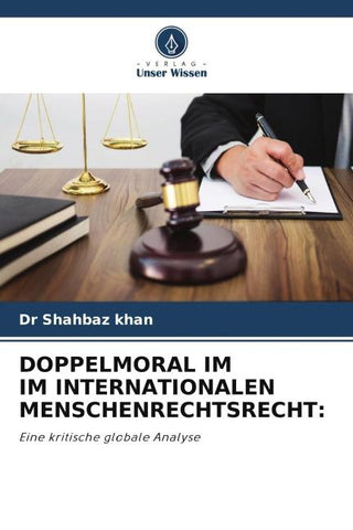 DOPPELMORAL IM IM INTERNATIONALEN MENSCHENRECHTSRECHT: