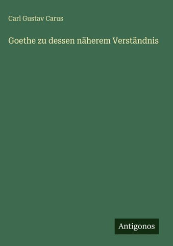 Goethe zu dessen näherem Verständnis