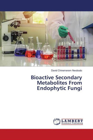 Bioactive Secondary Metabolites From Endophytic Fungi