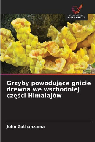 Grzyby powoduj¿ce gnicie drewna we wschodniej cz¿¿ci Himalajów