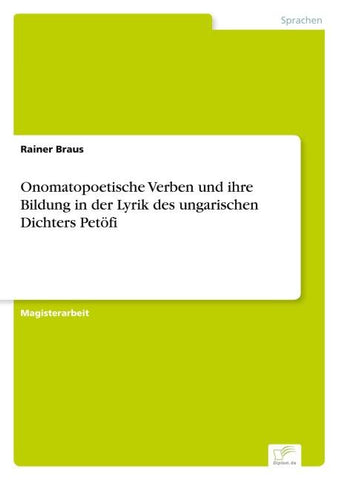 Onomatopoetische Verben und ihre Bildung in der Lyrik des ungarischen Dichters Petöfi