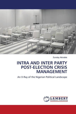 INTRA AND INTER PARTY POST-ELECTION CRISIS MANAGEMENT