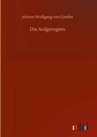 Die Aufgeregten