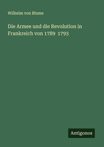 Die Armee und die Revolution in Frankreich von 1789  1793