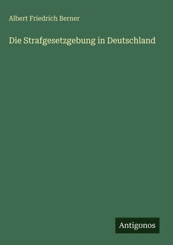 Die Strafgesetzgebung in Deutschland