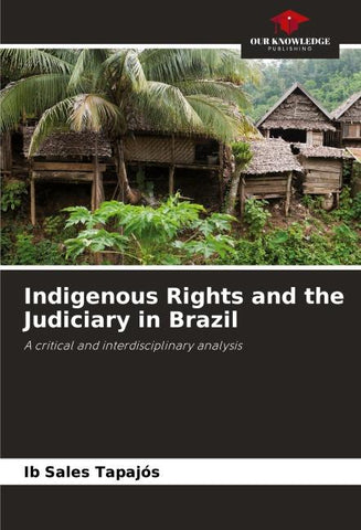 Indigenous Rights and the Judiciary in Brazil