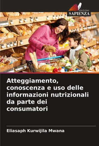 Atteggiamento, conoscenza e uso delle informazioni nutrizionali da parte dei consumatori