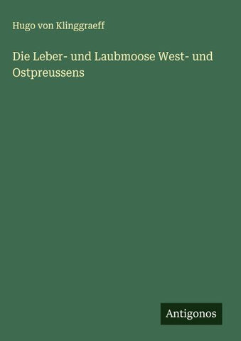 Die Leber- und Laubmoose West- und Ostpreussens
