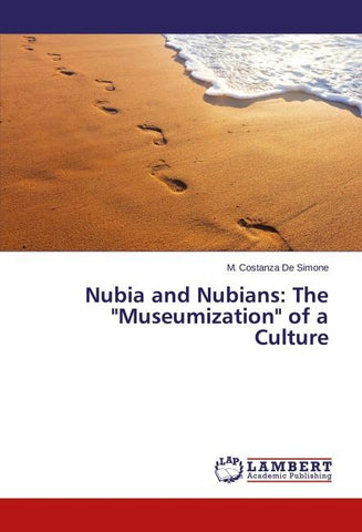 Nubia and Nubians: The "Museumization" of a Culture