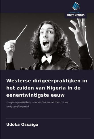 Westerse dirigeerpraktijken in het zuiden van Nigeria in de eenentwintigste eeuw