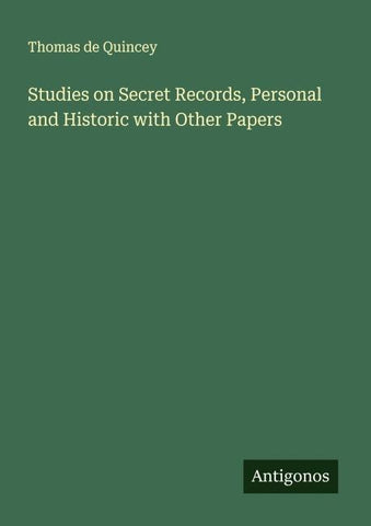 Studies on Secret Records, Personal and Historic with Other Papers