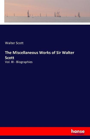 The Miscellaneous Works of Sir Walter Scott