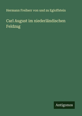 Carl August im niederländischen Feldzug