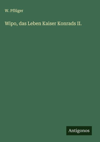 Wipo, das Leben Kaiser Konrads II.