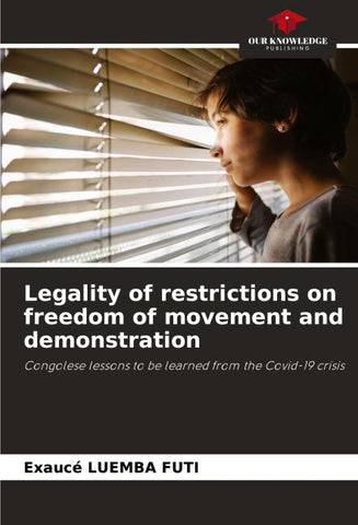 Legality of restrictions on freedom of movement and demonstration