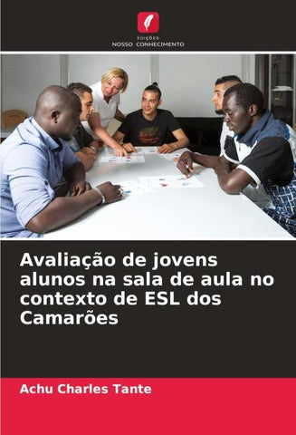 Avaliação de jovens alunos na sala de aula no contexto de ESL dos Camarões