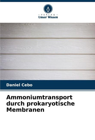 Ammoniumtransport durch prokaryotische Membranen