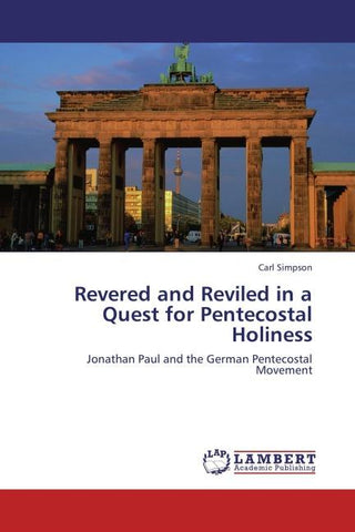 Revered and Reviled in a Quest for Pentecostal Holiness