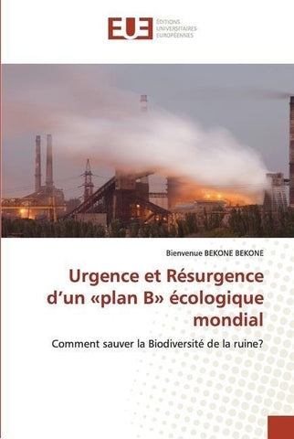 Urgence et Résurgence d'un 'plan B' écologique mondial
