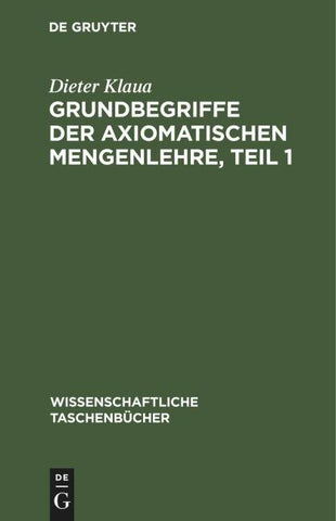 Grundbegriffe der axiomatischen Mengenlehre, Teil 1